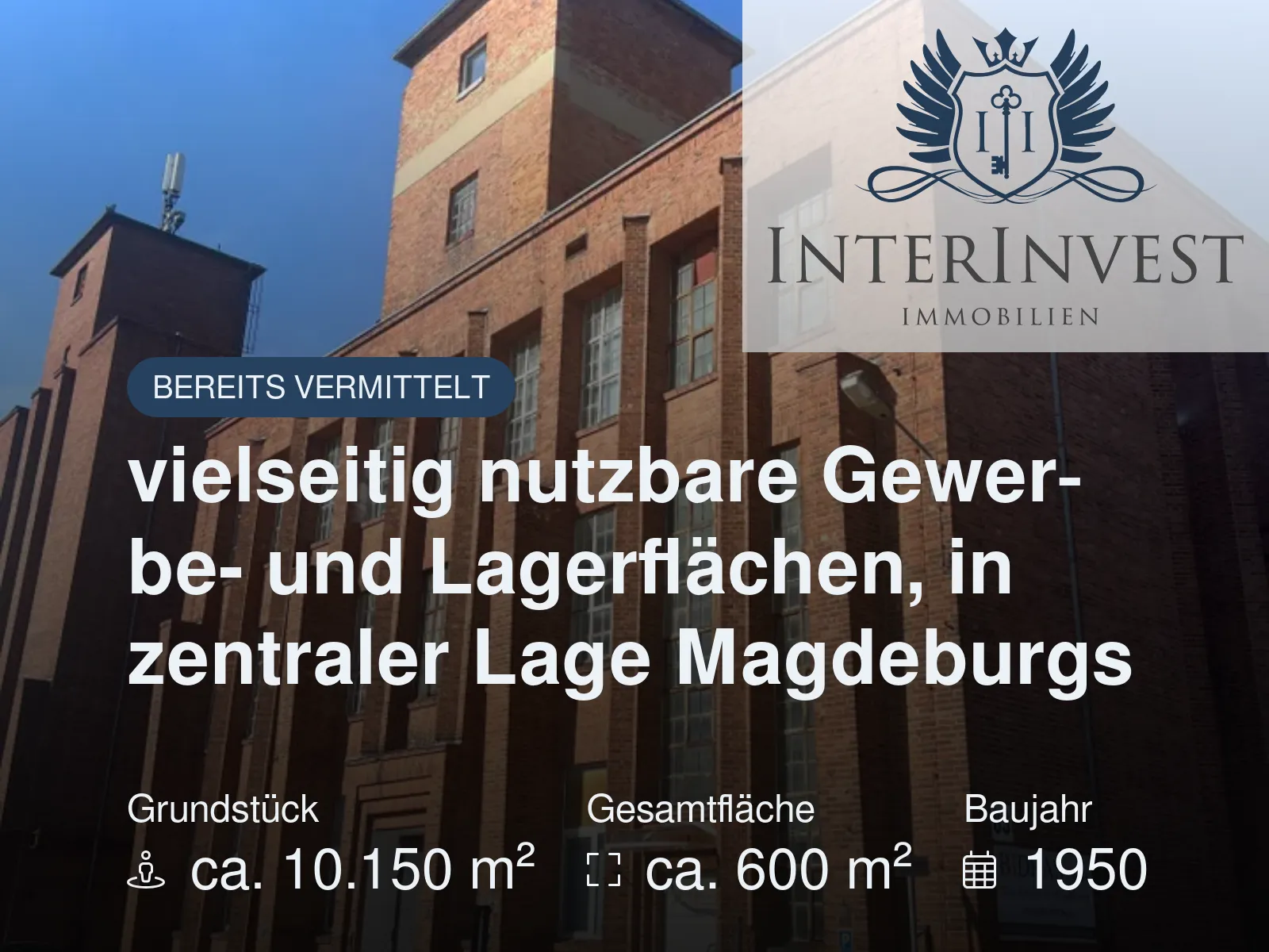 Nicht mehr verfügbar: vielseitig nutzbare Gewerbe- und Lagerflächen, in zentraler Lage Magdeburgs